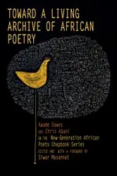 Book cover of Toward a Living Archive of African Poetry: Kwame Dawes and Chris Abani on the New-Generation African Poets Chapbook Series by Kwame Dawes