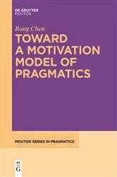 Book cover of Toward a Motivation Model of Pragmatics by Unknown