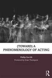 Book cover of (toward) a phenomenology of acting by Phillip Zarrilli