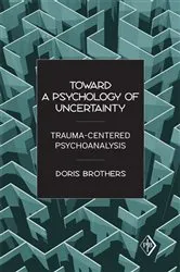 Book cover of Toward a Psychology of Uncertainty by Doris Brothers