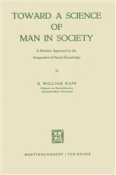 Book cover of Toward a Science of Man in Society by K.W. Kapp