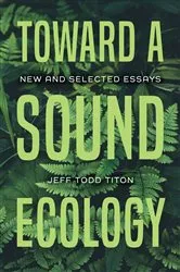 Book cover of Toward a Sound Ecology by Jeff Todd Titon