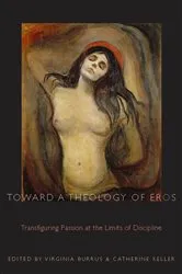 Book cover of Toward a Theology of Eros by Virginia Burrus