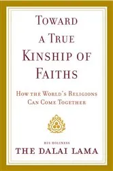 Book cover of Toward a True Kinship of Faiths by Dalai Lama