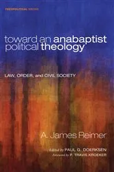 Book cover of Toward an Anabaptist Political Theology by Unknown
