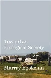 Book cover of Toward an Ecological Society by Murray Bookchin