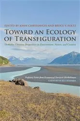 Book cover of Toward an Ecology of Transfiguration by John Chryssavgis