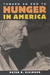 Book cover of Toward an End to Hunger in America by Peter K. Eisinger