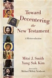 Book cover of Toward Decentering the New Testament by Mitzi J. Smith
