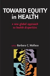 Book cover of Toward Equity in Health by Barbara C. Wallace
