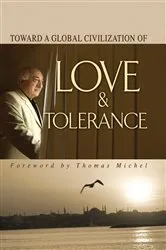 Book cover of Toward Global Civilization Love Tolerance by M. Fethullah Gülen
