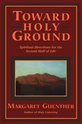 Book cover of Toward Holy Ground by Margaret Guenther