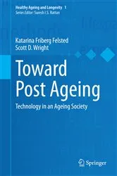 Book cover of Toward Post Ageing by Katarina Friberg Felsted