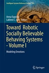Book cover of Toward Robotic Socially Believable Behaving Systems - Volume I by Anna Esposito