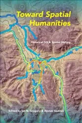 Book cover of Toward Spatial Humanities by Ian N. Gregory