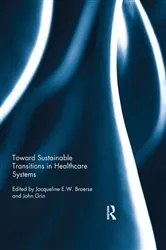Book cover of Toward Sustainable Transitions in Healthcare Systems by Jacqueline Broerse