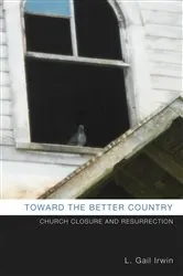 Book cover of Toward the Better Country by L. Gail Irwin