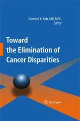 Book cover of Toward the Elimination of Cancer Disparities by Howard K. Koh