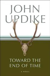 Book cover of Toward the End of Time by John Updike