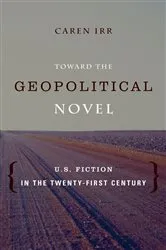 Book cover of Toward the Geopolitical Novel by Caren Irr