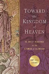 Book cover of Toward the Kingdom of Heaven by Amy-Jill Levine