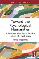 Book cover of Toward the Psychological Humanities by Mark Freeman