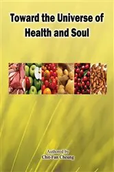 Book cover of Toward the Universe of Health and Soul by Chit-Fan Cheung