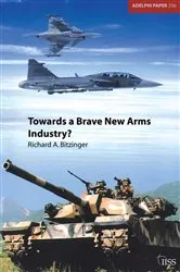 Book cover of Towards a Brave New Arms Industry? by Richard Bitzinger