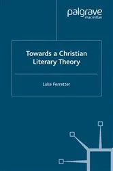 Book cover of Towards a Christian Literary Theory by L. Ferretter