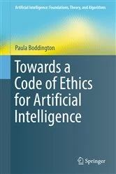 Book cover of Towards a Code of Ethics for Artificial Intelligence by Paula Boddington