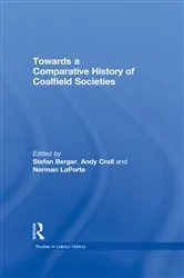 Book cover of Towards a Comparative History of Coalfield Societies by Andy Croll