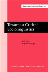 Book cover of Towards a Critical Sociolinguistics by Rajendra Singh