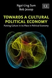 Book cover of Towards a Cultural Political Economy by Ngai-Ling Sum