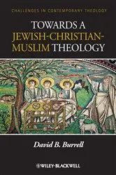 Book cover of Towards a Jewish-Christian-Muslim Theology by David B. Burrell