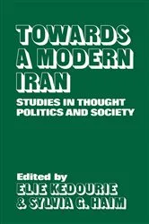 Book cover of Towards a Modern Iran by Elie Kedourie