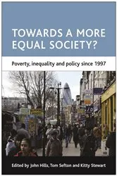 Book cover of Towards a more equal society? by John Hills