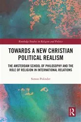 Book cover of Towards A New Christian Political Realism by Simon Polinder