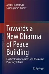 Book cover of Towards a New Dharma of Peace Building by Ananta Kumar Giri
