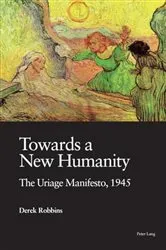 Book cover of Towards a new humanity by Derek Robbins