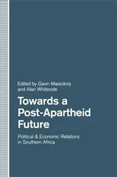 Book cover of Towards a Post-Apartheid Future by Gavin Maasdorp
