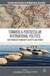 Book cover of Towards a Postsecular International Politics by L. Mavelli