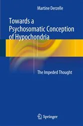 Book cover of Towards a Psychosomatic Conception of Hypochondria by Martine Derzelle