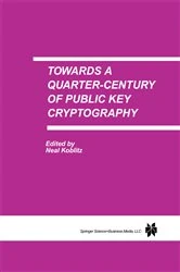 Book cover of Towards a Quarter-Century of Public Key Cryptography by Neal Koblitz
