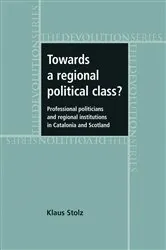 Book cover of Towards a regional political class? by Klaus Stolz