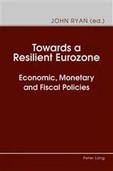 Book cover of Towards a Resilient Eurozone by John Ryan