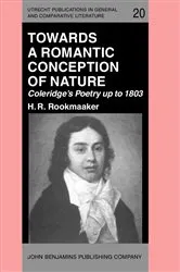 Book cover of Towards a Romantic Conception of Nature: Coleridge's Poetry up to 1803 by H.R. Rookmaaker