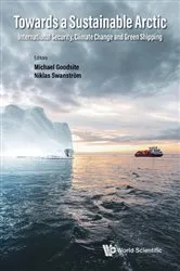Book cover of Towards A Sustainable Arctic: International Security, Climate Change And Green Shipping by Michael Goodsite