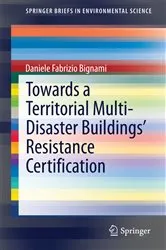 Book cover of Towards a Territorial Multi-Disaster Buildings’ Resistance Certification by Daniele Fabrizio Bignami
