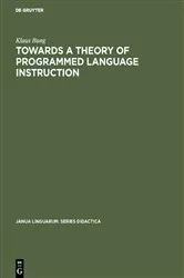 Book cover of Towards a Theory of Programmed Language Instruction by Klaus Bung