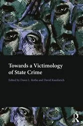 Book cover of Towards a Victimology of State Crime by Dawn Rothe